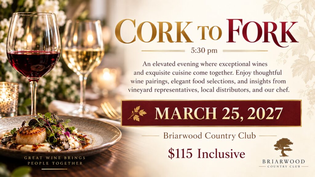 Cork to Fork wine dinner flyer, March 25, 2027 at Briarwood Country Club